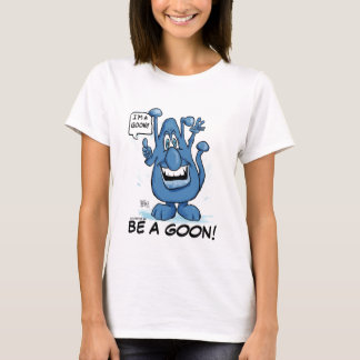 I'M A GOON LADIES T T-Shirt