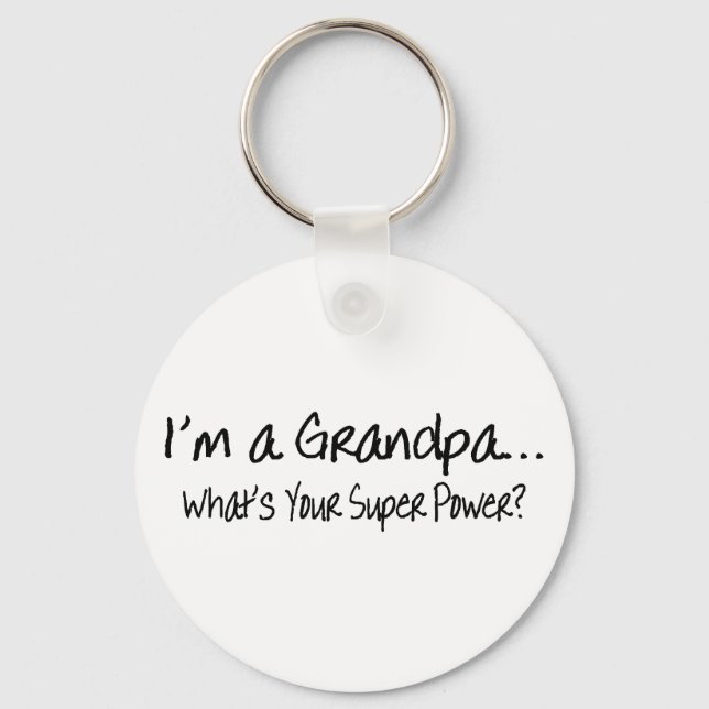 Im A Grandpa Whats Your Super Power Key Ring (Front)