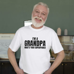 I'm a grandpa whats your superpower Funny sayings T-Shirt