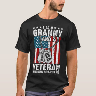 I'm A GRANNY And A Veteran Nothing Scares Me T-Shirt