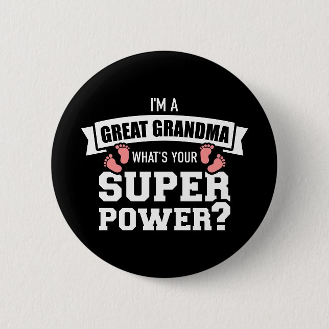I'm a Great Grandma what's your superpower 6 Cm Round Badge (Front)