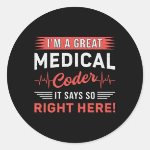 I'm A Great Medical Coder Coding ICD Programmer Classic Round Sticker