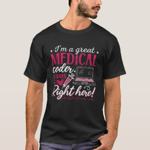 I'm A Great Medical Coder ICD Coding Programmer T-Shirt