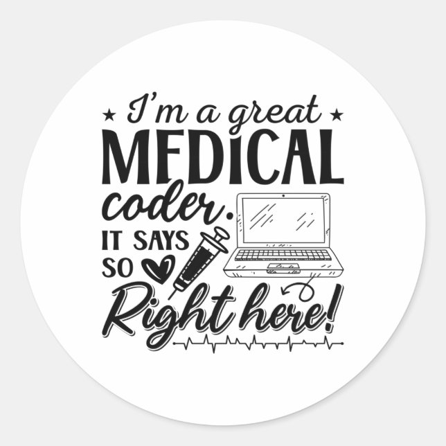 I'm A Great Medical Coder ICD Programmer Coding Classic Round Sticker (Front)