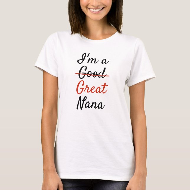 I'm a Great Nana T-Shirt (Front)
