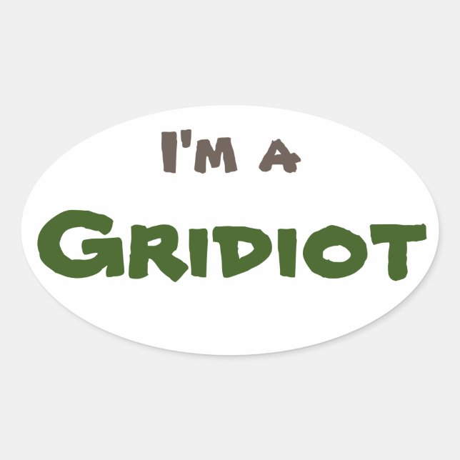 I'm A Gridiot Oval Sticker (Front)