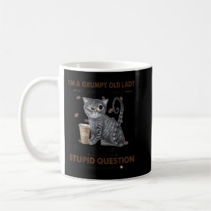 I'm A Grumpy Old Lady If You Don't Want Sarcastic  Coffee Mug