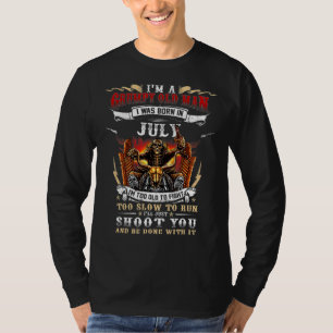 I'm A Grumpy Old Man I Was Born In July Father Day T-Shirt