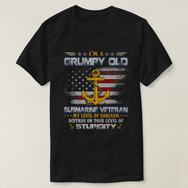 I'm A Grumpy Old Submarine Veteran Submariner Flag T-Shirt (Design Front)