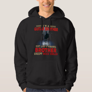I'm A Guitar Brother Normal Brother Except Much C Hoodie