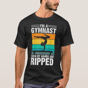 I'm A Gymnast Even My Hands Are Ripped T-Shirt