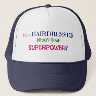 I'm a Hairdresser. What's Your Superpower? Trucker Hat