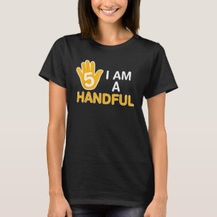 i'm a Handful Five Year Old 5th Birthday Youth kid T-Shirt