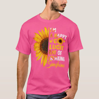 I'M A Happy Go-Lucky Ray Of Freaking Sunshine Sunf T-Shirt