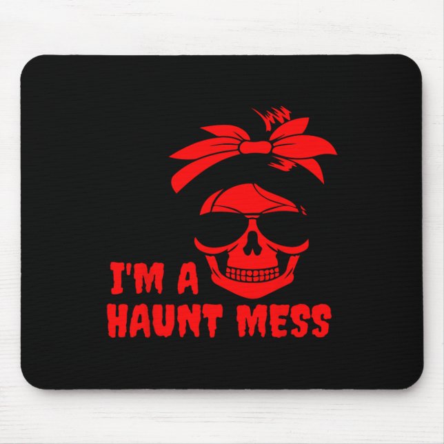 I'M A HAUNT MESS MESSY BUN MOUSE PAD (Front)