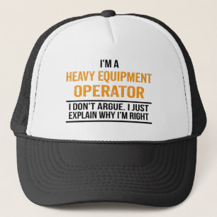 I'm a Heavy Equipment Operator Trucker Hat