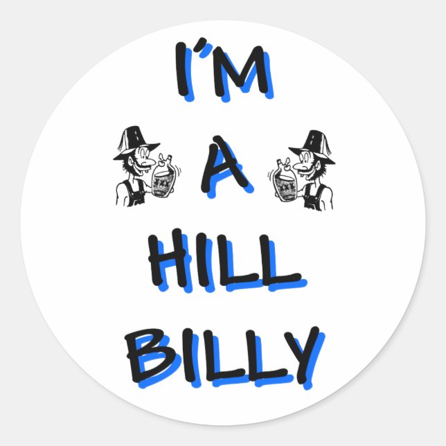 I'm a hillbilly classic round sticker (Front)