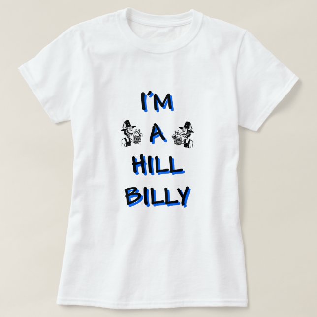 I'm a hillbilly T-Shirt (Design Front)