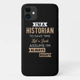 I'm A Historian To Save Time Let's Just Assume Case-Mate iPhone Case
