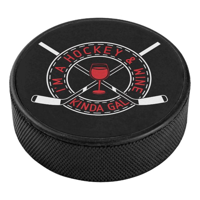 I'm A Hockey & Wine Kinda Gal Puck (3/4)