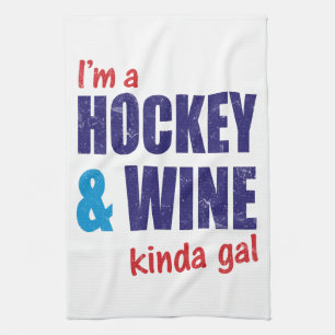 I'm A Hockey & Wine Kinda Gal Tea Towel