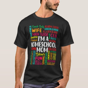 I'm A Homeschool Mum Appreciation Homeschooling Mo T-Shirt