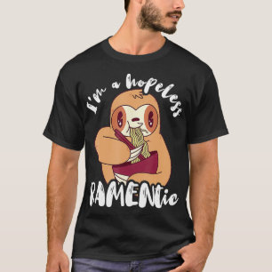 Im A Hopeless Ramentic Funny Sloth Japanese Ramen  T-Shirt