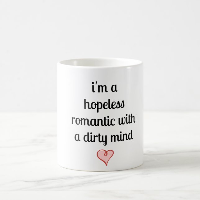 i'm a hopeless romantic with a dirty mind coffee mug (Center)