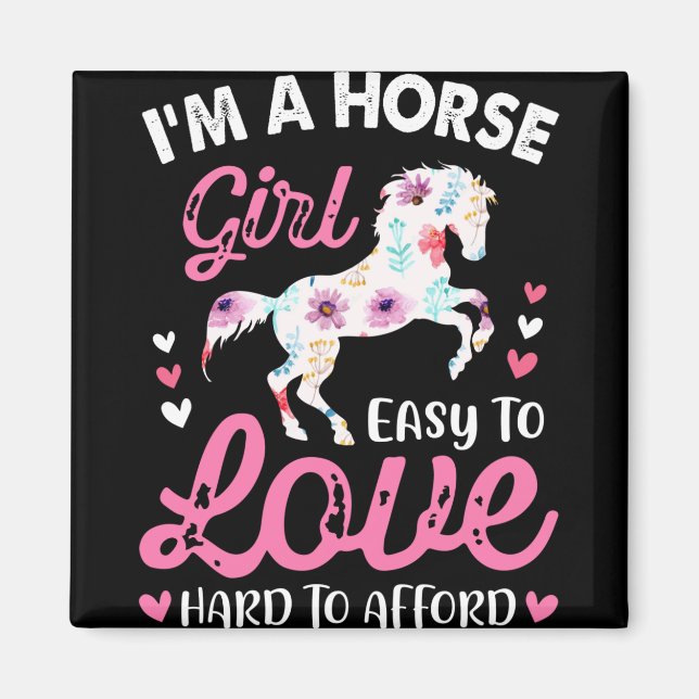 I'm A Horse Girl Easy To Love Hard To Afford Magnet (Front)