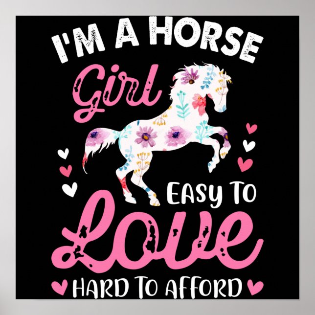 I'm A Horse Girl Easy To Love Hard To Afford Poster (Front)