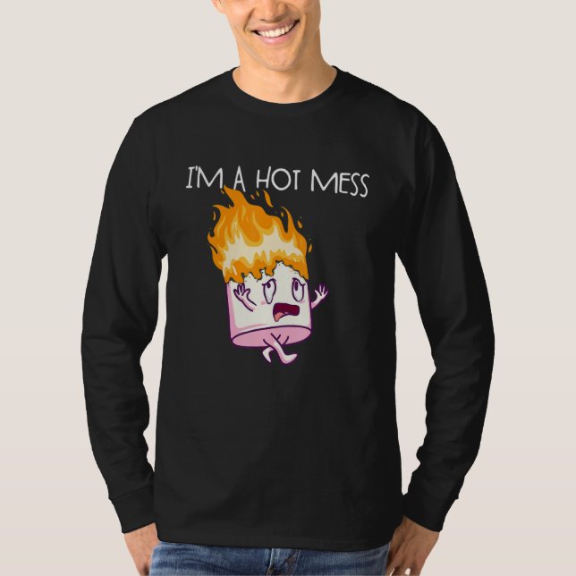 I'm A Hot Mess S'Mores Marshmallow Camping Smores T-Shirt (Front)