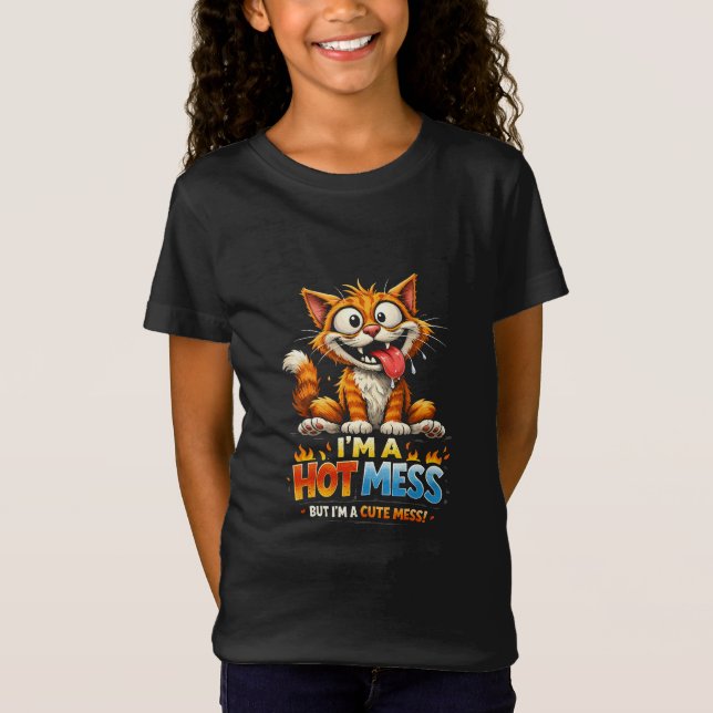  I'm a Hot Mess T-Shirt (Front)