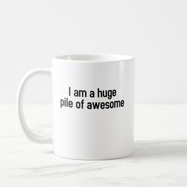 I'm a huge pile awesome (mug) coffee mug (Left)