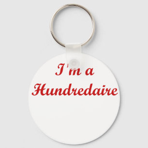 I'm A Hundredaire Key Ring