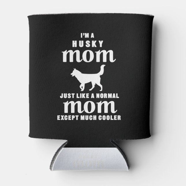 I'm A Husky Mum Except Much Cooler (Front)