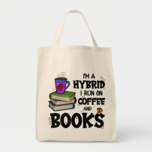 I'm A Hybrid I Run on Coffee and Books Tote Bag