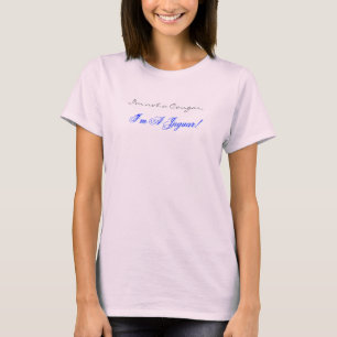 I'm A Jaguar T-Shirt