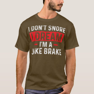 Im A Jake BrakeTrucker Semi Truck Driver Trucking T-Shirt