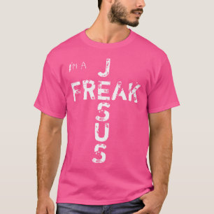I'M A Jesus Freak - Faith God Cross Christian - Je T-Shirt