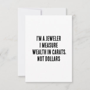 I'm a jeweller – I measure wealth in carats, not d Thank You Card