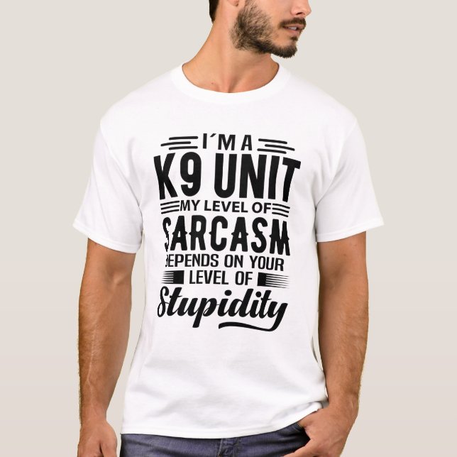 I'm A K9 Unit T-Shirt (Front)