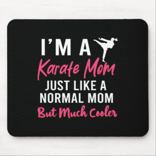 I'm A Karate Mum Just Like A Normal Mum Funny Mouse Pad