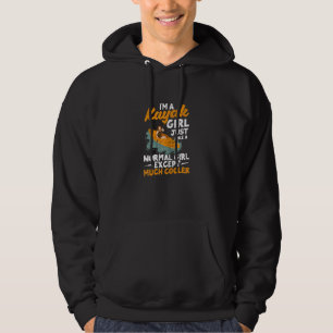 I'm A Kayak Girl Just Like A Normal Girls Kayaking Hoodie