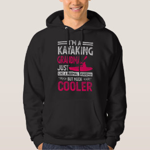 I'm A Kayaking Grandma Just Like A Normal Grandma Hoodie