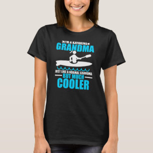 I'm A Kayaking Grandma Just Like A Normal Grandma T-Shirt