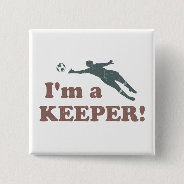 I'm a Keeper Soccer Goalie 15 Cm Square Badge (Front)