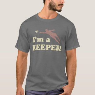 I'm a Keeper Soccer Goalie T-Shirt
