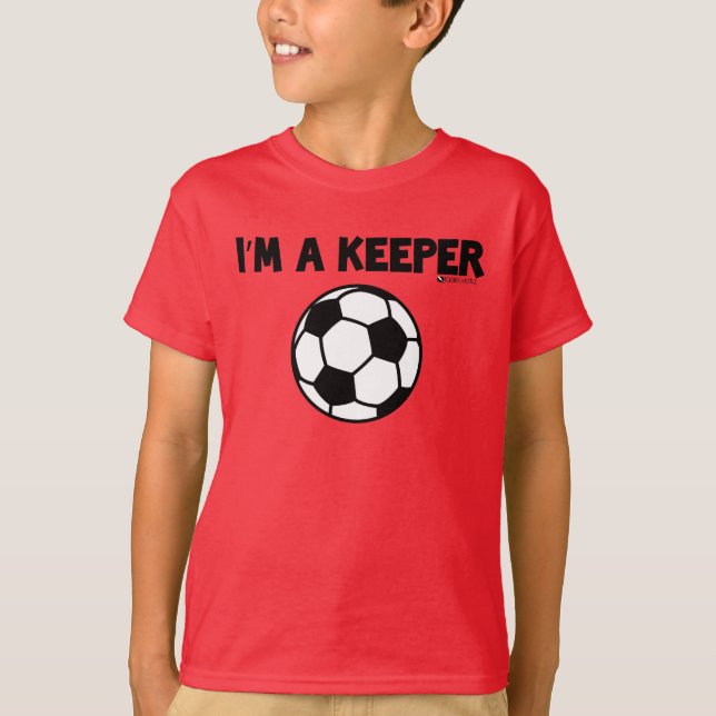 I'M A KEEPER SOCCER T-SHIRT (Front)