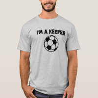 IM A KEEPER- SPORTY SLANG- SOCCER MENS TEE