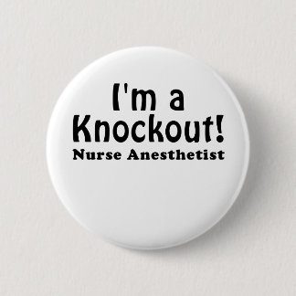 Im a Knockout Nurse Anaesthetist 6 Cm Round Badge